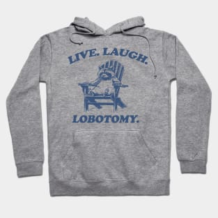 Raccon Live Laugh Lobotomy Shirt, Funny Raccon Meme Hoodie